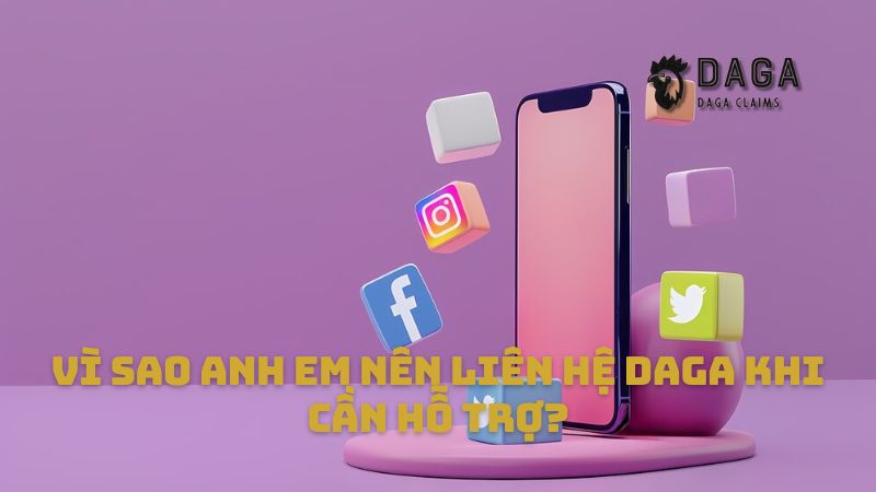 Vì sao anh em nên liên hệ Daga khi cần hỗ trợ?