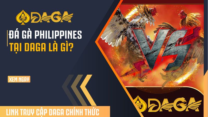 Đá Gà Philippines là gì?